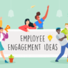 Employee Engagement – Ideas & Activities